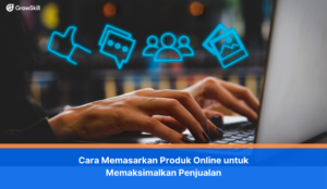Cara Memasarkan Produk Online untuk Memaksimalkan Penjualan