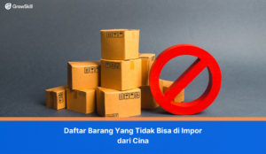 Daftar Barang Yang Tidak Bisa di Impor dari Cina