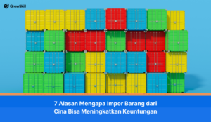 7 Alasan Impor Barang dari Cina Bisa Meningkatkan Keuntungan