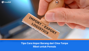 Tips Cara Impor Barang dari Cina Tanpa Ribet untuk Pemula