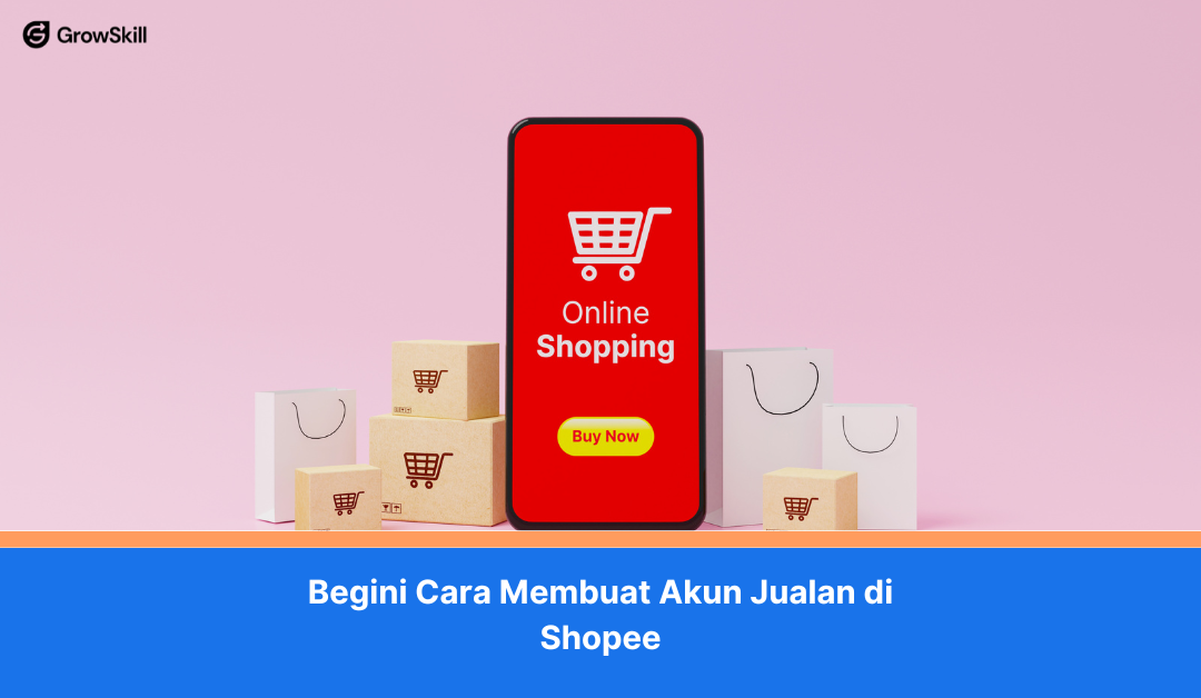 Begini Cara Membuat Akun Jualan di Shopee